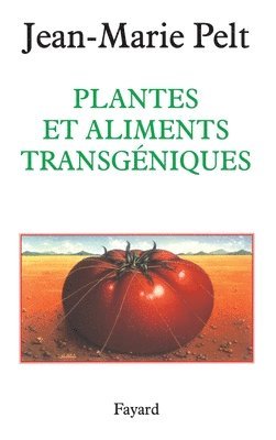 Jean-Marie Pelt - Plantes et aliments transgéniques, Häftad