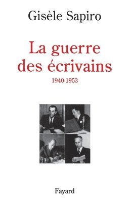 Gisèle Sapiro - La guerre des écrivains 1940-1953, Häftad