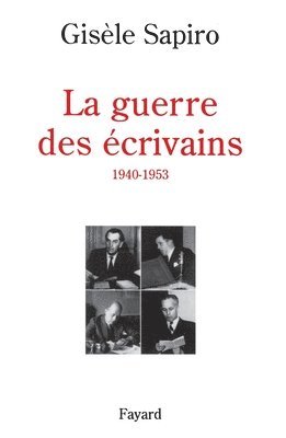 La guerre des écrivains 1940-1953 1