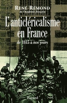 bokomslag L'anticléricalisme en France de 1815 à nos jours