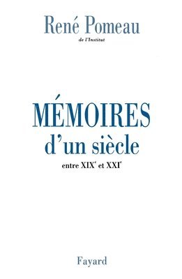 René Pomeau - Mémoires d'un siècle: entre XIXe et XXIe, Häftad. Tillgänglighet: Lägg i varukorg