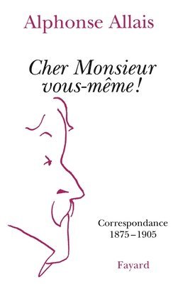 Allais-A - Cher Monsieur vous-même !, Häftad