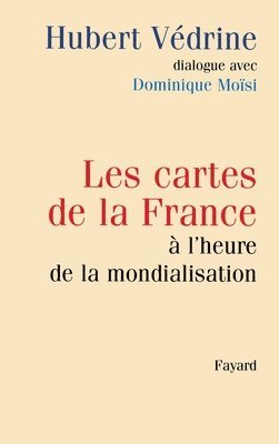 Les cartes de la France à l'heure de la mondialisation 1