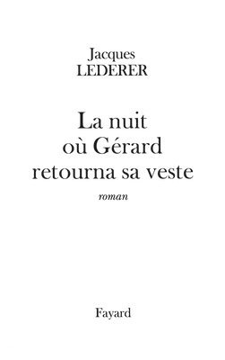 bokomslag La nuit où Gérard retourna sa veste