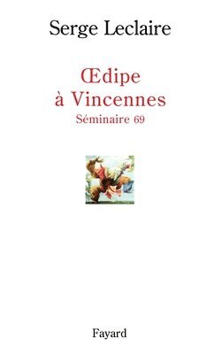 Serge LeClaire - Oedipe à Vincennes: Séminaire 69, Häftad. Tillgänglighet: Lägg i varukorg