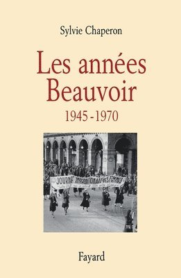 bokomslag Les années Beauvoir (1945-1970)