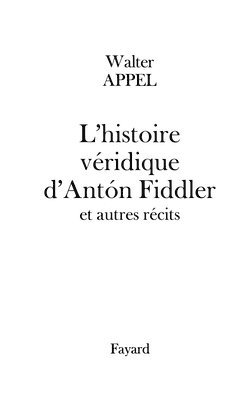 bokomslag L'histoire véridique d'Anton Fiddler