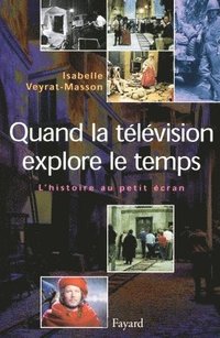 bokomslag Quand la télévision explore le temps