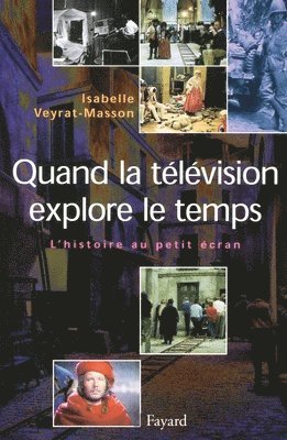 Veyrat-Masson-I - Quand la télévision explore le temps, Häftad