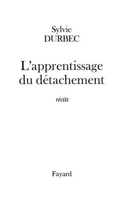 bokomslag L'apprentissage du détachement