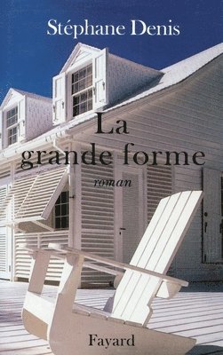 Stéphane Denis - La grande forme, Häftad