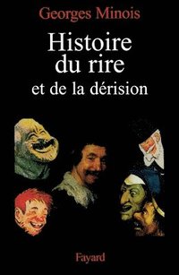 bokomslag Histoire du rire et de la dérision