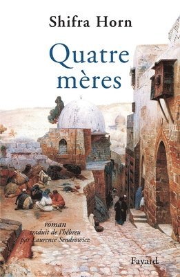 Shifra Horn - Quatre mères, Häftad