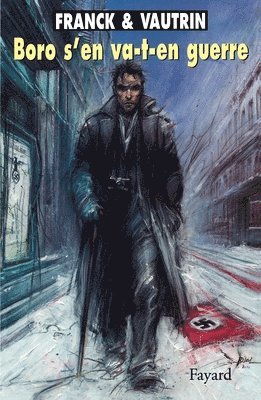 Jean Vautrin, Dan Franck Et Jean Vautrin - Boro s'en va-t-en guerre, Häftad