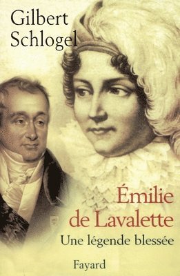 bokomslag Emilie de Lavalette - Une légende blessée