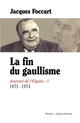 bokomslag Journal de l'Élysée - Tome 5: La fin du gaullisme