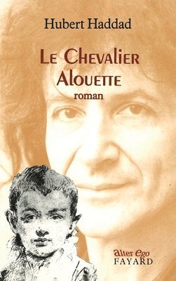 Hubert Haddad - Le Chevalier Alouette, Häftad