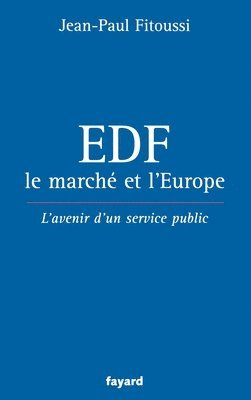 Jean-Paul Fitoussi - EDF, le marché et l'Europe: L'avenir d'un service public, Häftad