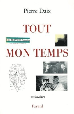 Pierre Daix - Tout mon temps, Häftad. Tillgänglighet: Lägg i varukorg