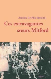 bokomslag Ces extravagantes soeurs Mitford