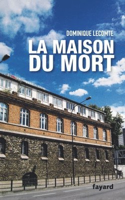 Dominique Lecomte - La Maison du mort, Häftad