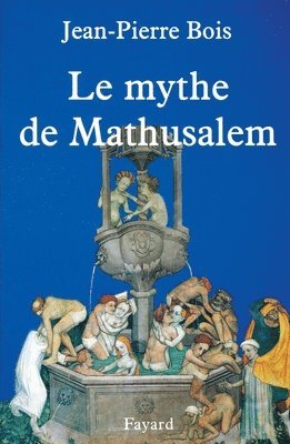 bokomslag Le Mythe de Mathusalem