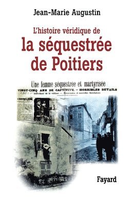 Jean-Marie Augustin - L'Histoire véridique de la séquestrée de Poitiers, Häftad