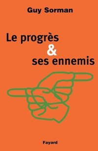 bokomslag Le Progrès et ses ennemis