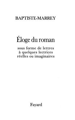 bokomslag Éloge du roman sous forme de lettres à quelques lectrices réelles ou imaginaires