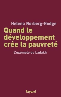 Helena Norberg-Hodge - Quand le développement crée la pauvreté: L'exemple du Ladakh, Häftad