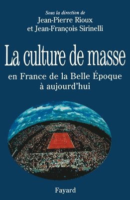 bokomslag La Culture de masse en France de la Belle Époque à nos jours