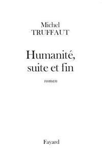 bokomslag Humanité, suite et fin