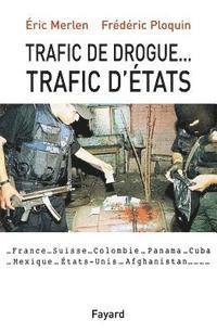 Frédéric Ploquin, Éric Merlen - Trafic de drogue...: Trafic d'États, Häftad. Tillgänglighet: Lägg i varukorg