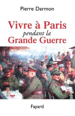 Pierre Darmon - Vivre à Paris pendant la Grande Guerre, Häftad. Tillgänglighet: Lägg i varukorg