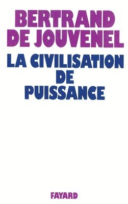 bokomslag La Civilisation de puissance (Nouvelle édition)