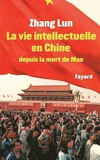 bokomslag La Vie intellectuelle en Chine depuis la mort de Mao