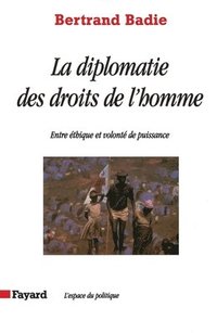 bokomslag La diplomatie des droits de l'homme