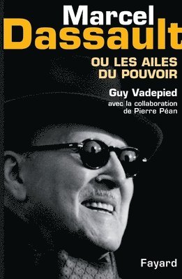 Pierre Péan, Guy Vadepied - Marcel Dassault: ou les ailes du pouvoir, Häftad