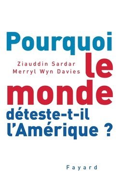 bokomslag Pourquoi le monde déteste-t-il l'Amérique ?