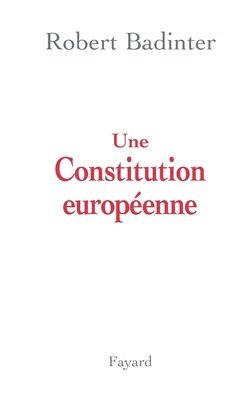 Robert Badinter - Une Constitution européenne, Häftad