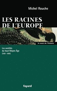 bokomslag Les racines de l'Europe