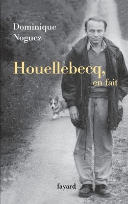 Dominique Noguez - Houellebecq, En Fait, Häftad