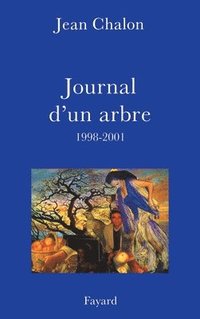 bokomslag Journal d'Un Arbre (1998-2001)