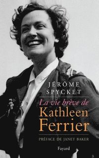 bokomslag La vie brève de Kathleen Ferrier