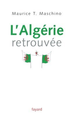 Maurice T. Maschino - L'Algérie retrouvée, Häftad. Tillgänglighet: Lägg i varukorg