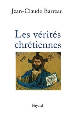 Barreau-J C., Barreau-J C - Les Vérités chrétiennes, Häftad