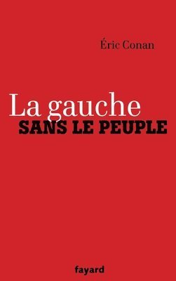 Eric Conan - La gauche sans le peuple, Häftad