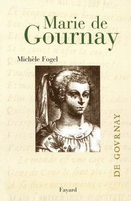 Michèle Fogel - Marie de Gournay: Itinéraires d'une femme savante, Häftad