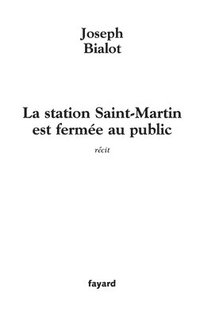 bokomslag La station Saint-Martin est fermée au public