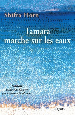 Shifra Horn - Tamara marche sur les eaux, Häftad